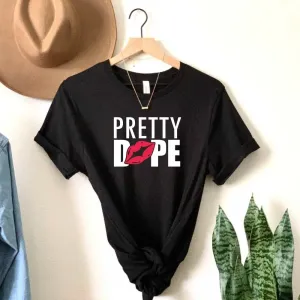 Pretty Dope Shirts