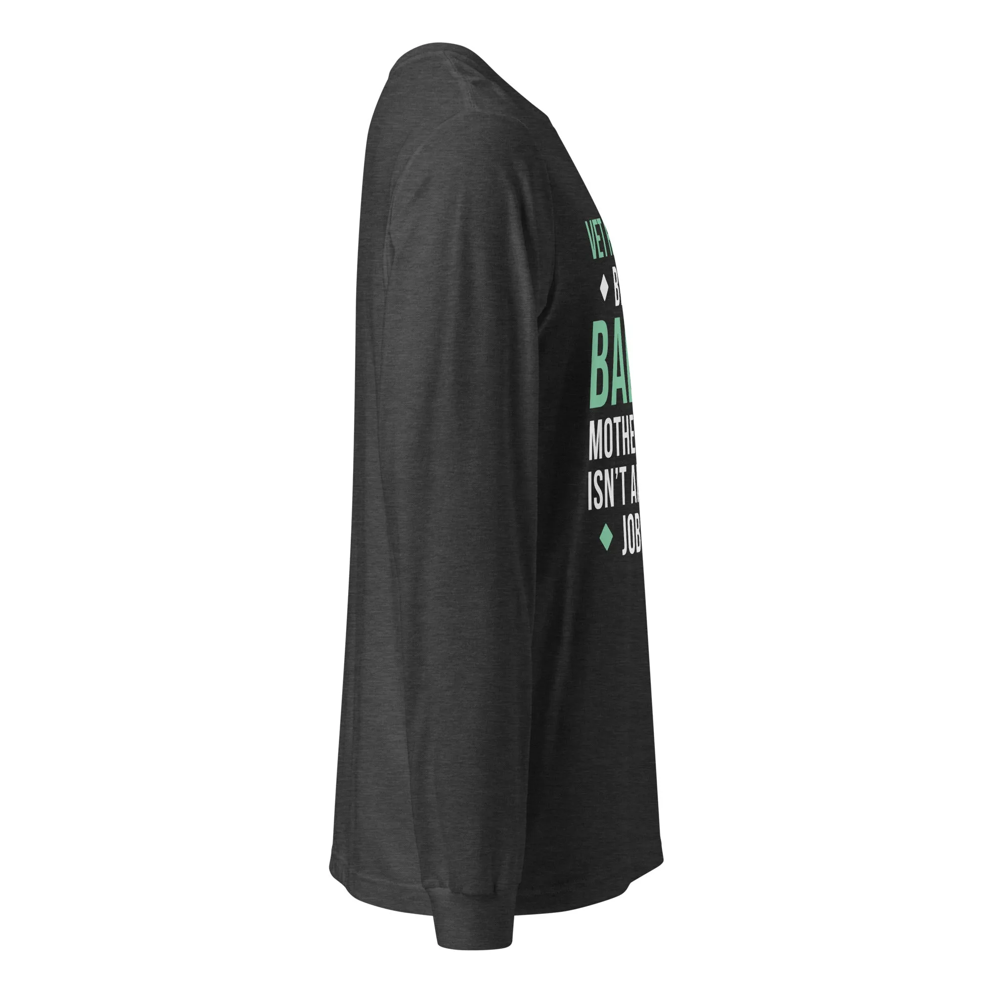 Vet Receptionist because badass mother fucker isn't an official job title Unisex Long Sleeve Tee