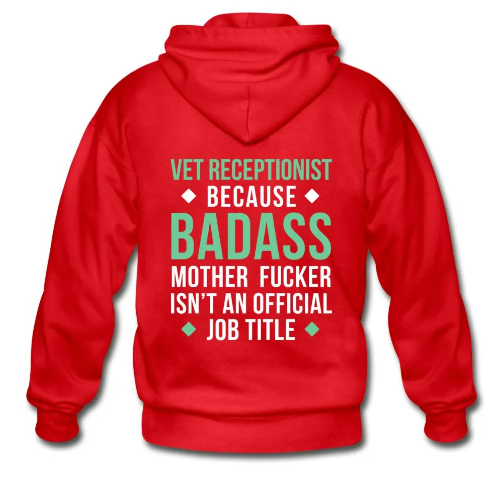 Vet Receptionist because badass mother fucker isn't an official job title Unisex Zip Hoodie