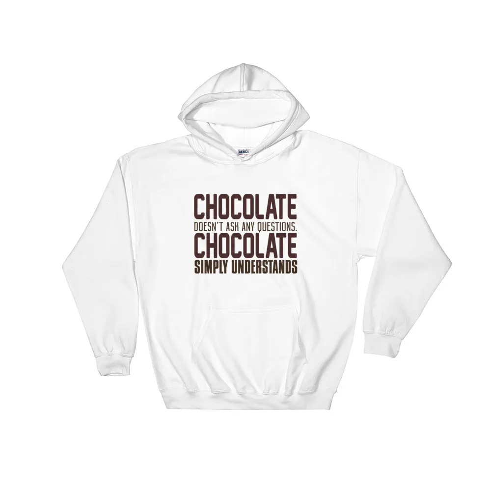 YE Hooded Sweatshirt(Chocolate doesn't ash any questions chocolate simply understands)