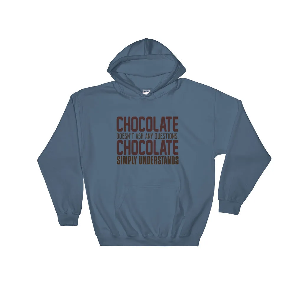 YE Hooded Sweatshirt(Chocolate doesn't ash any questions chocolate simply understands)