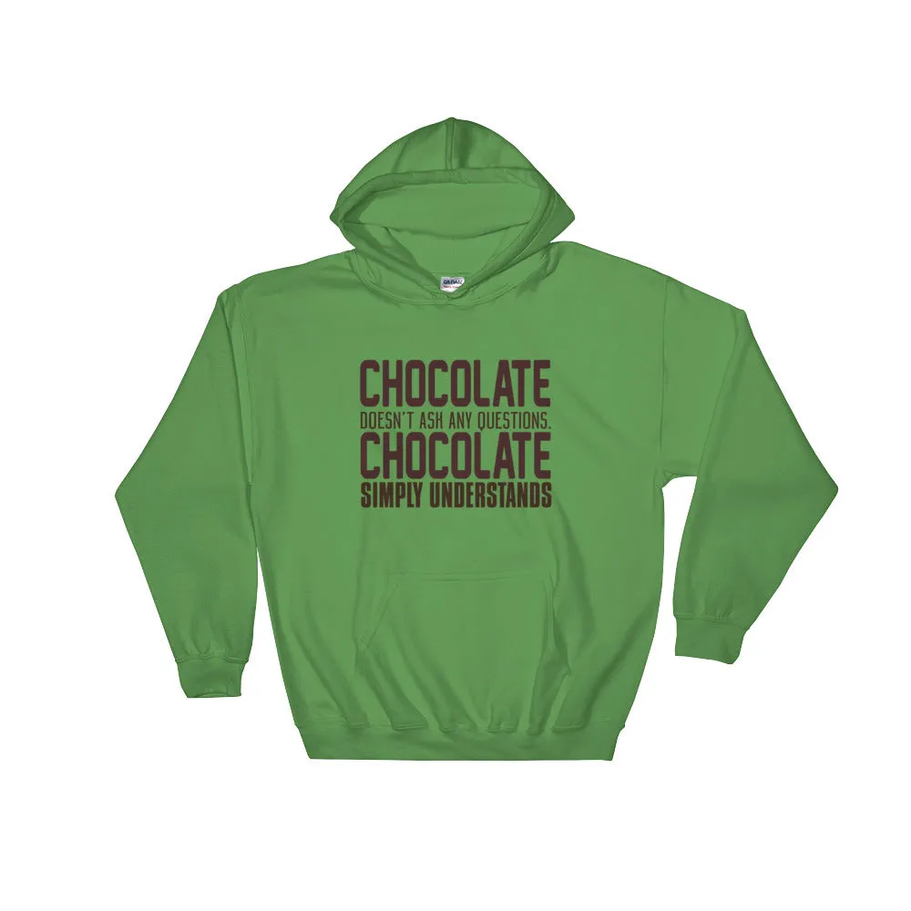 YE Hooded Sweatshirt(Chocolate doesn't ash any questions chocolate simply understands)
