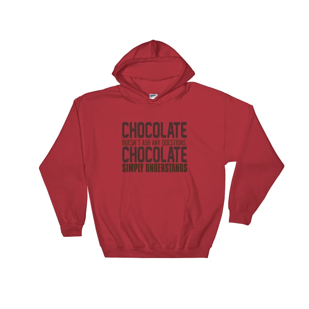 YE Hooded Sweatshirt(Chocolate doesn't ash any questions chocolate simply understands)