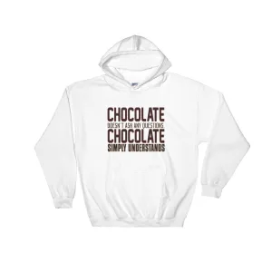 YE Hooded Sweatshirt(Chocolate doesn't ash any questions chocolate simply understands)